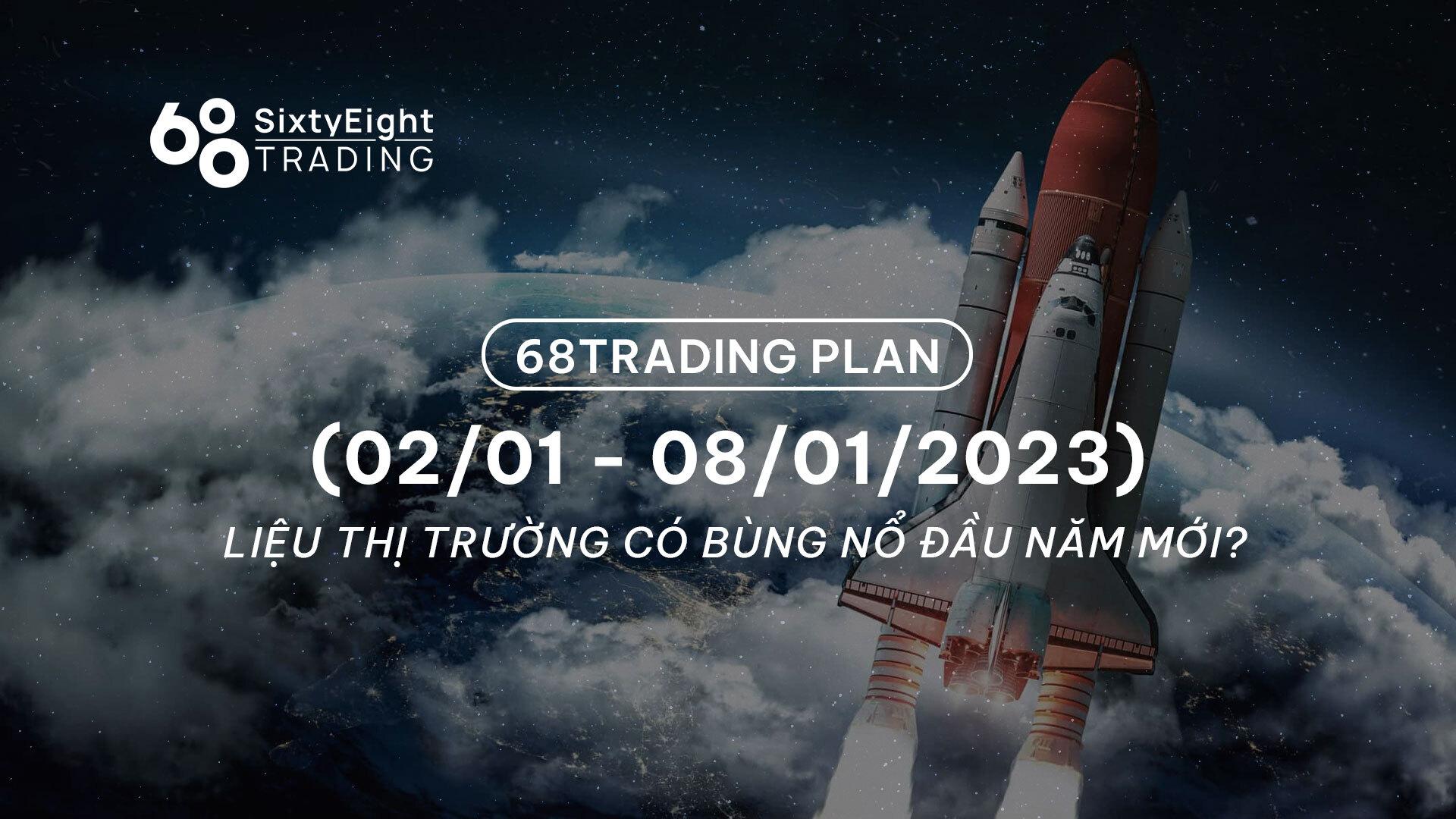 68-trading-plan-0201-08012023-lieu-thi-truong-co-bung-no-dau-nam-moi