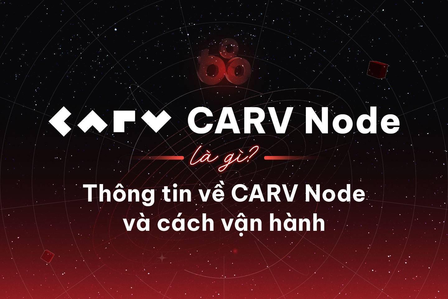 carv-node-la-gi-tim-hieu-va-hu ...