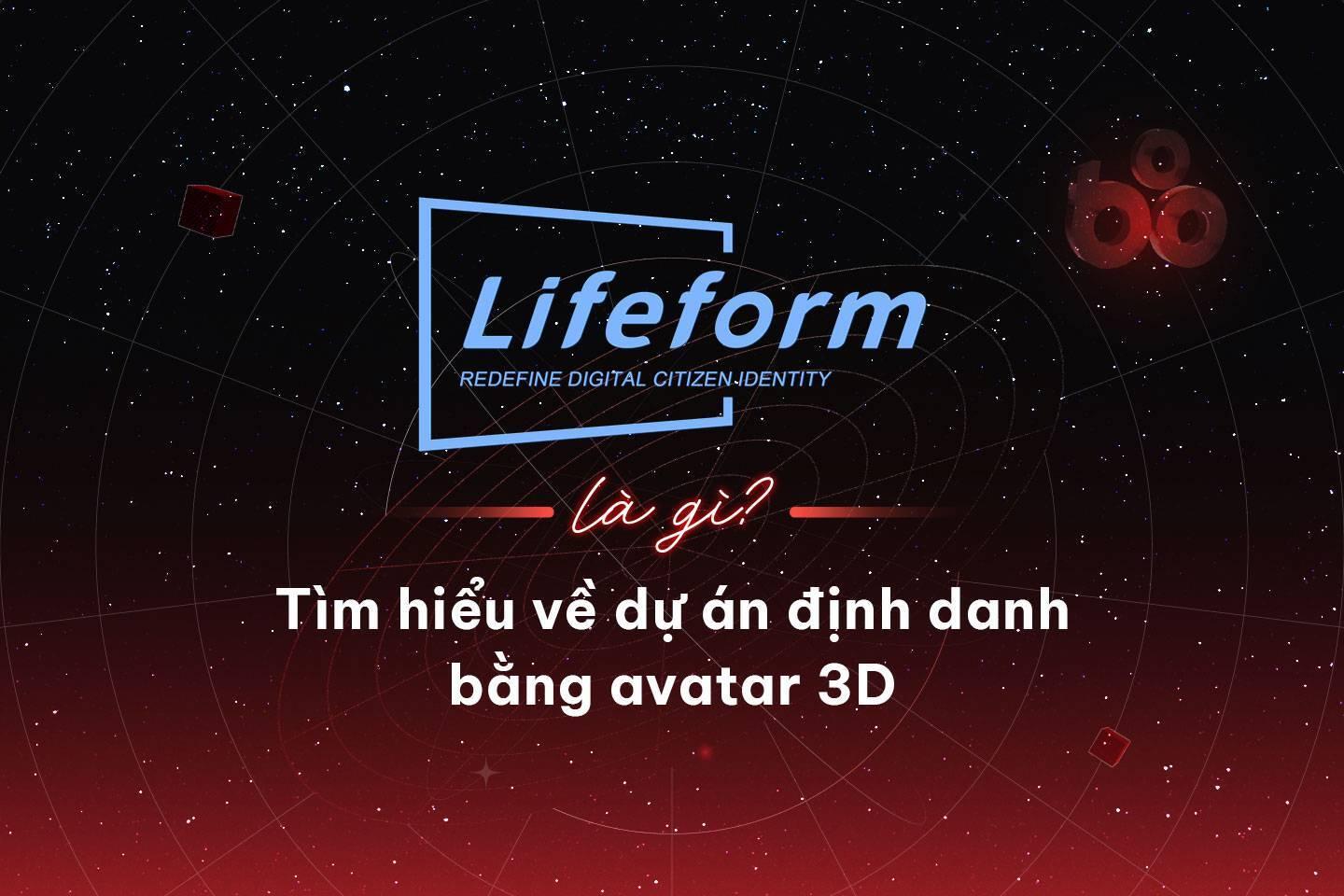 lifeform-la-gi-tim-hieu-ve-du-an-dinh-danh-bang-avatar-3d