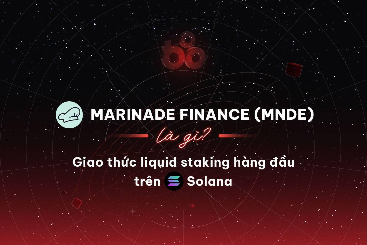 marinade-finance-mnde-la-gi-giao-thuc-liquid-staking-hang-dau-tren-solana