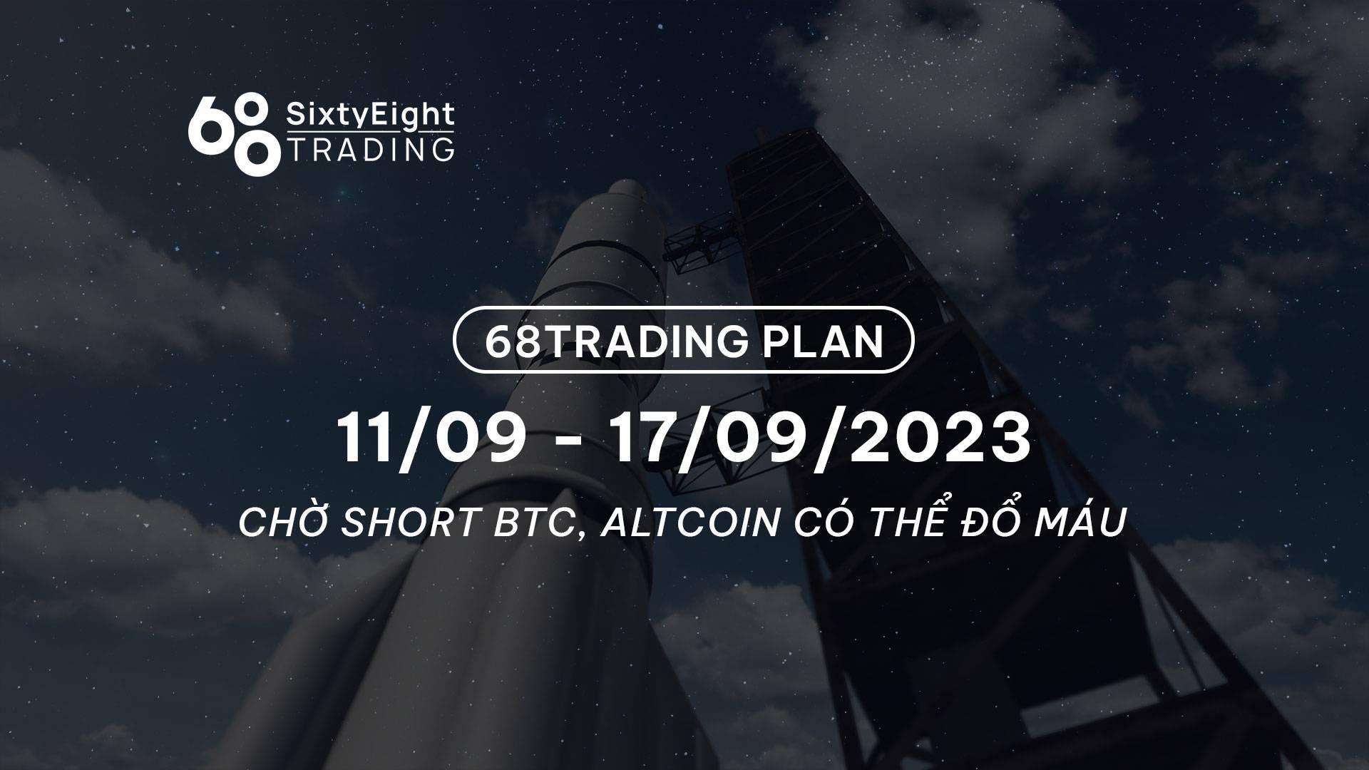 68-trading-plan-1109-17092023-cho-short-btc-altcoin-co-the-do-mau