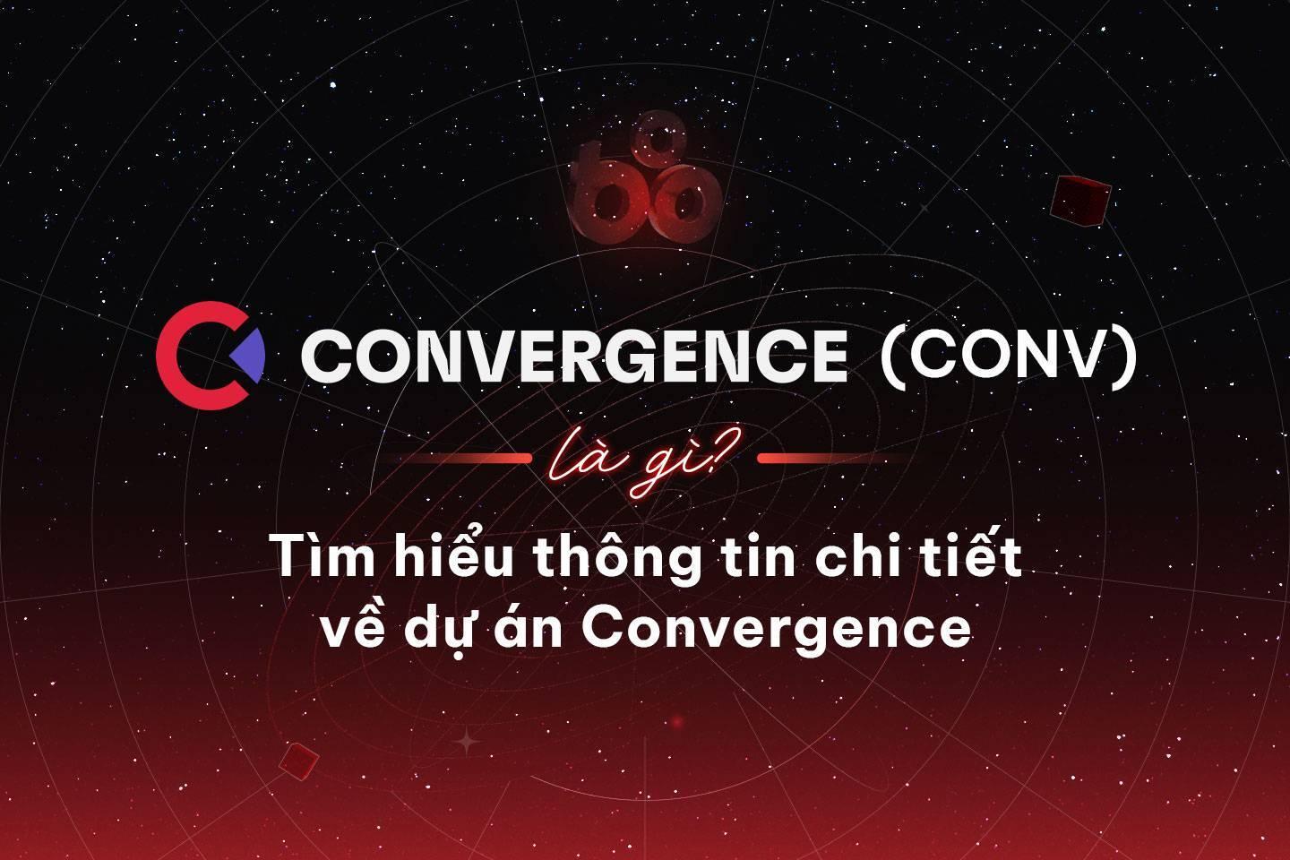 convergence-conv-la-gi-tim-hieu-thong-tin-chi-tiet-ve-du-an-convergence